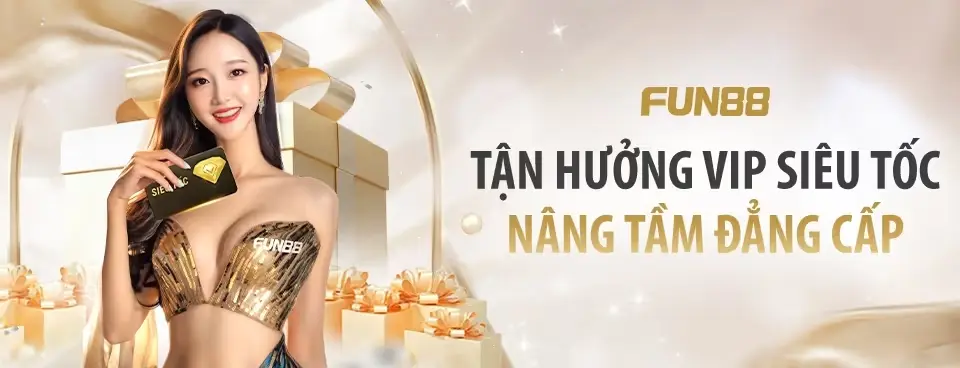 Fun88 khuyến mãi thành viên VIP