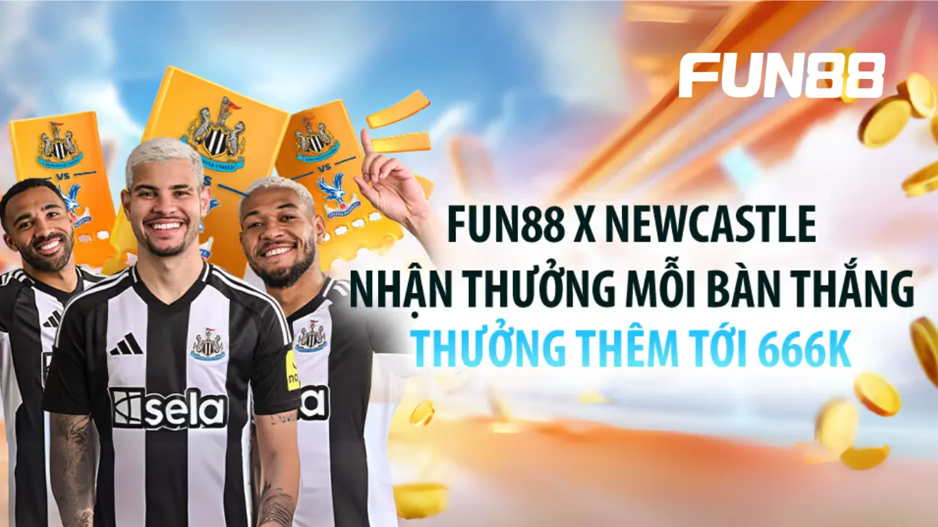 Giới thiệu về chương trình khuyến mãi FUN88 x Newcastle