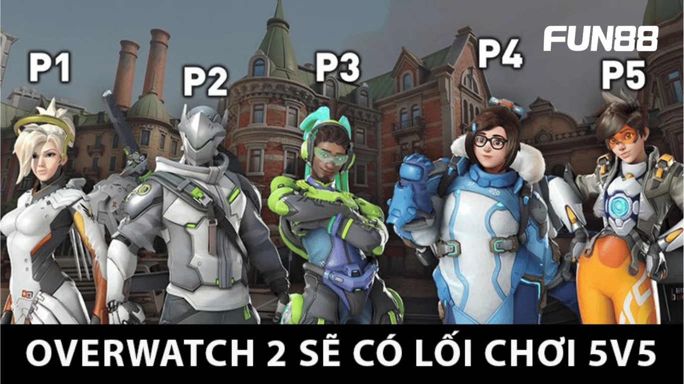 OVERWATCH 2 sẽ có lối chơi 5v5