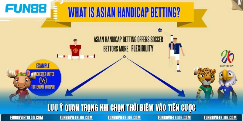 Lưu ý quan trọng khi chọn thời điểm vào tiền cược