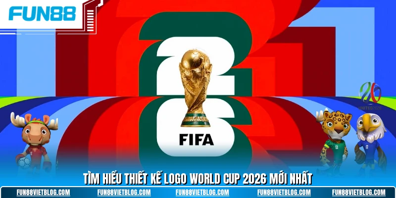 Tìm hiểu thiết kế logo world cup 2026 mới nhất
